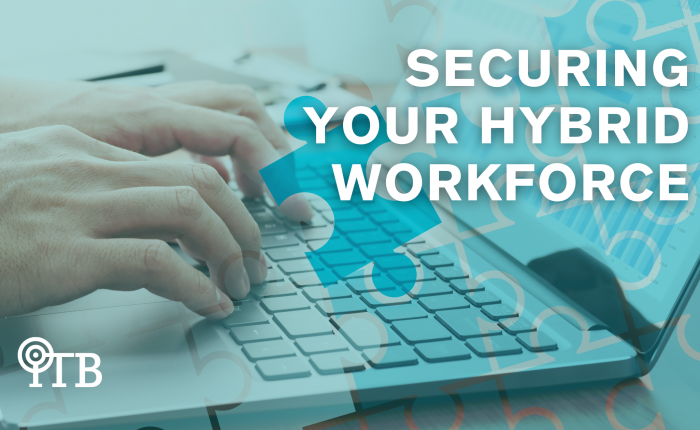 the best ideas to secure your hybrid workforce